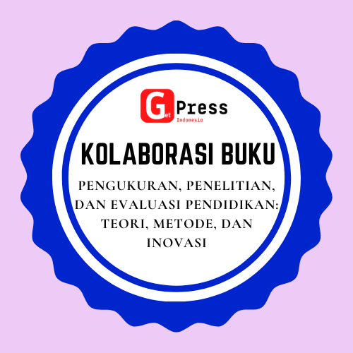 2479 PENGUKURAN, PENELITIAN, DAN EVALUASI PENDIDIKAN: TEORI, METODE, DAN INOVASI